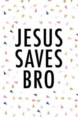 Book cover for Jesus Saves Bro