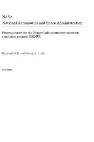 Cover of Progress Report for the Monte-Carlo Gamma-Ray Spectrum Simulation Program Bsimul