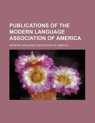 Book cover for Publications of the Modern Language Association of America Volume 6