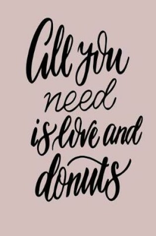 Cover of All You Need Is Love And Donuts