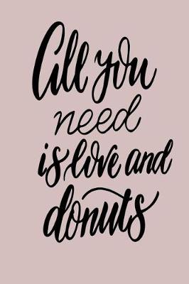 Book cover for All You Need Is Love And Donuts