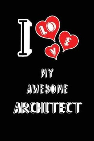 Cover of I Love My Awesome Architect