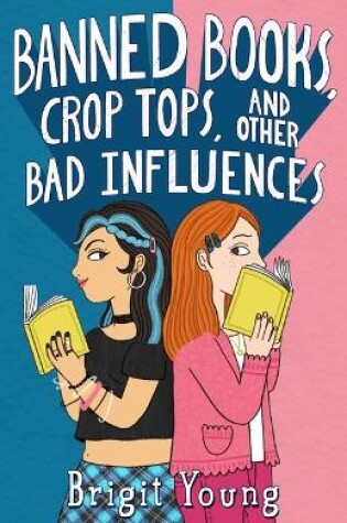 Cover of Banned Books, Crop Tops, and Other Bad Influences