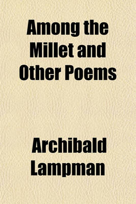 Book cover for Among the Millet and Other Poems