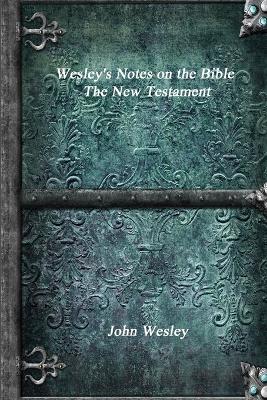 Book cover for Wesley's Notes on the Bible - The New Testament