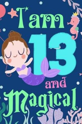 Cover of I am 13 and Magical