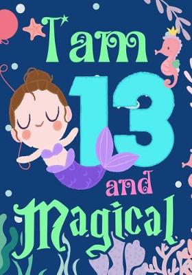 Book cover for I am 13 and Magical