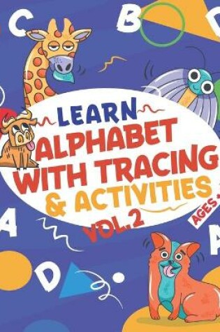 Cover of Learn Alphabet with Tracing & Activities Vol 2 Ages+4
