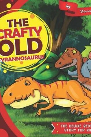 Cover of The Crafty Old Tyrannosaurus