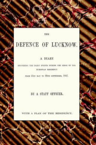 Cover of Defence of Lucknow, a Diary