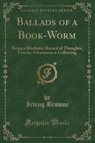Cover of Ballads of a Book-Worm