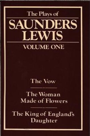 Cover of Plays of Saunders Lewis, The: Volume 1