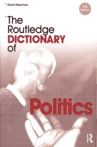 Cover of The Routledge Dictionary of Politics
