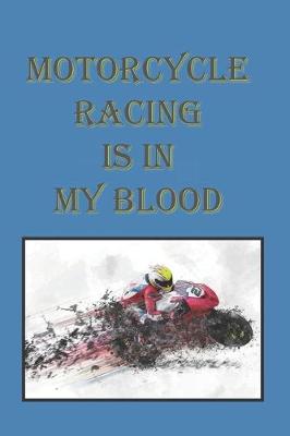 Book cover for Motorcycle Racing Is In My Blood