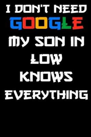 Cover of I don't need google my son in law knows everything Notebook Birthday Gift