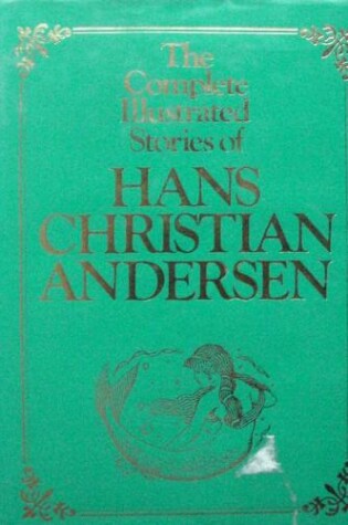 Cover of The Complete Illustrated Stories of Hans Christian Andersen