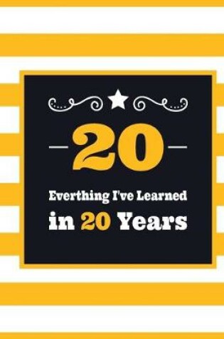 Cover of 20 Everything I've Learned in 20 Years