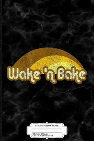 Cover of Vintage Wake 'n Bake Composition Notebook