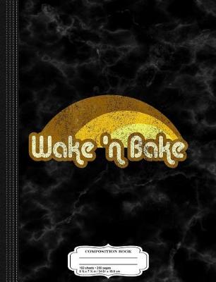 Book cover for Vintage Wake 'n Bake Composition Notebook