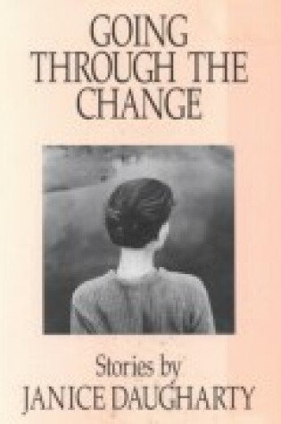 Cover of Going through the Change : Stories