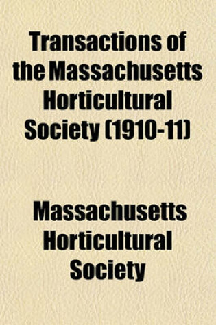 Cover of Transactions of the Massachusetts Horticultural Society (1910-11)