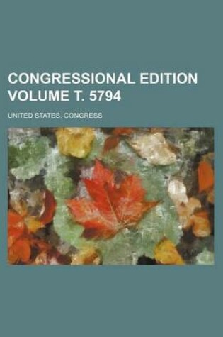 Cover of Congressional Edition Volume . 5794