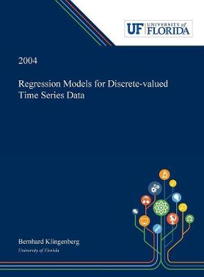 Book cover for Regression Models for Discrete-valued Time Series Data