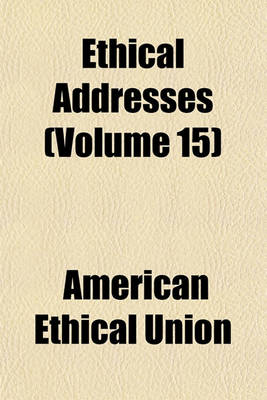 Book cover for Ethical Addresses (Volume 15)