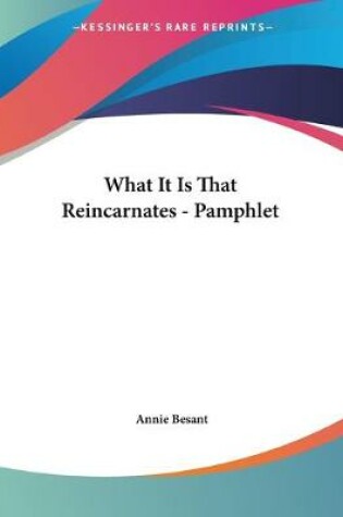 Cover of What It Is That Reincarnates - Pamphlet