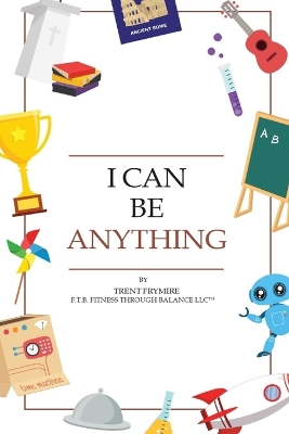 Book cover for I Can Be Anything