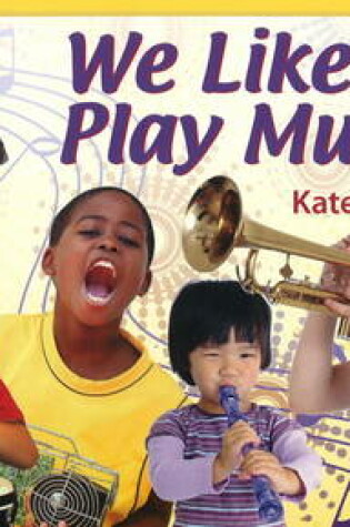 Cover of We Like to Play Music