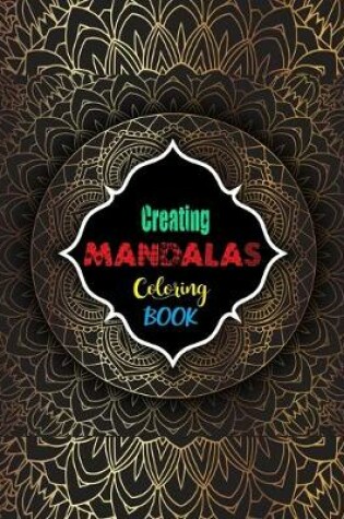 Cover of Creating Mandalas Coloring Book