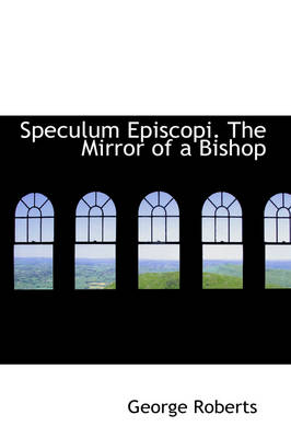 Book cover for Speculum Episcopi. the Mirror of a Bishop