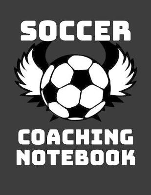 Book cover for Soccer Coaching Notebook