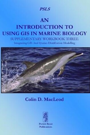 Cover of An Introduction to Using GIS in Marine Biolog: Supplementary Workbook Three