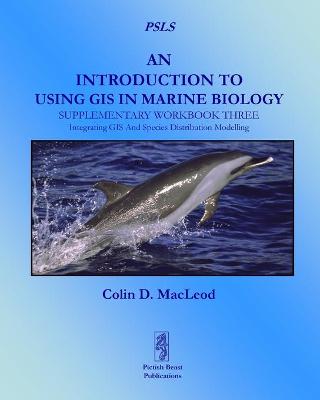 Book cover for An Introduction to Using GIS in Marine Biolog: Supplementary Workbook Three