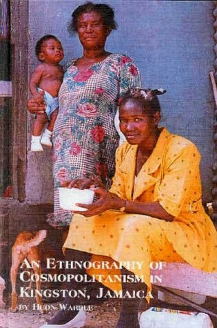 Cover of An Ethnography of Cosmopolitanism in Kingston, Jamaica