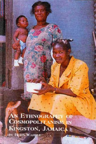 Cover of An Ethnography of Cosmopolitanism in Kingston, Jamaica