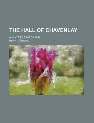 Book cover for The Hall of Chavenlay; A Winter's Tale of 1649