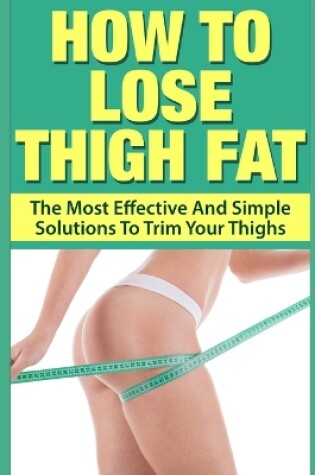 Cover of How To Lose Thigh Fat