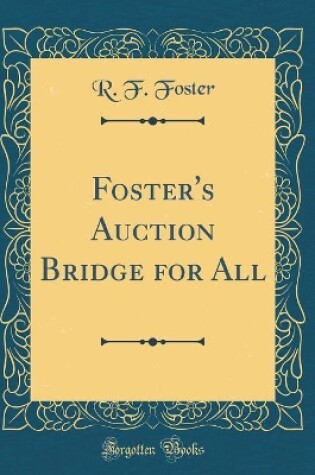 Cover of Foster's Auction Bridge for All (Classic Reprint)