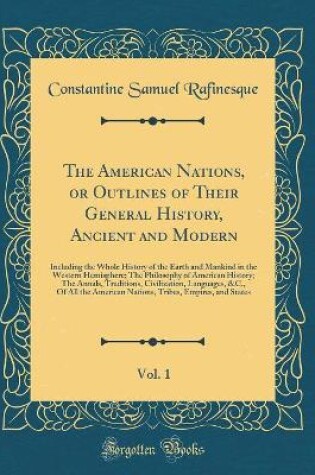 Cover of The American Nations, or Outlines of Their General History, Ancient and Modern, Vol. 1