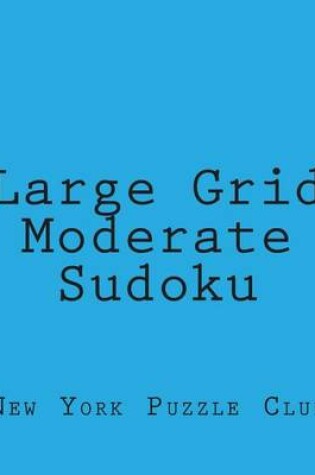 Cover of Large Grid Moderate Sudoku