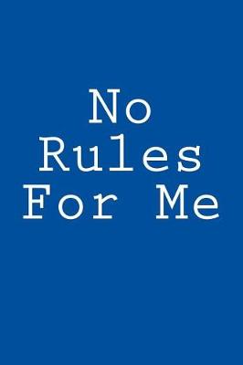 Book cover for No Rules For Me