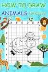 Book cover for How to Draw Animals for Kids 6-8