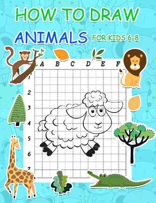 Book cover for How to Draw Animals for Kids 6-8