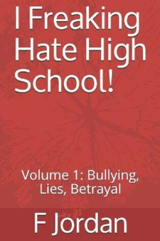 Cover of I Freaking Hate High School!