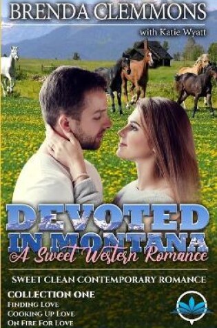 Cover of Devoted In Montana A Sweet Western Romance Collection one