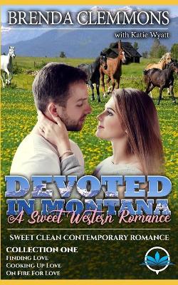 Book cover for Devoted In Montana A Sweet Western Romance Collection one