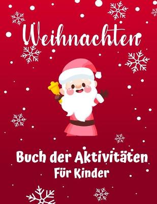 Book cover for Weihnachtsaktivit�tsbuch f�r Kinder Alters 4-8 und 8-12